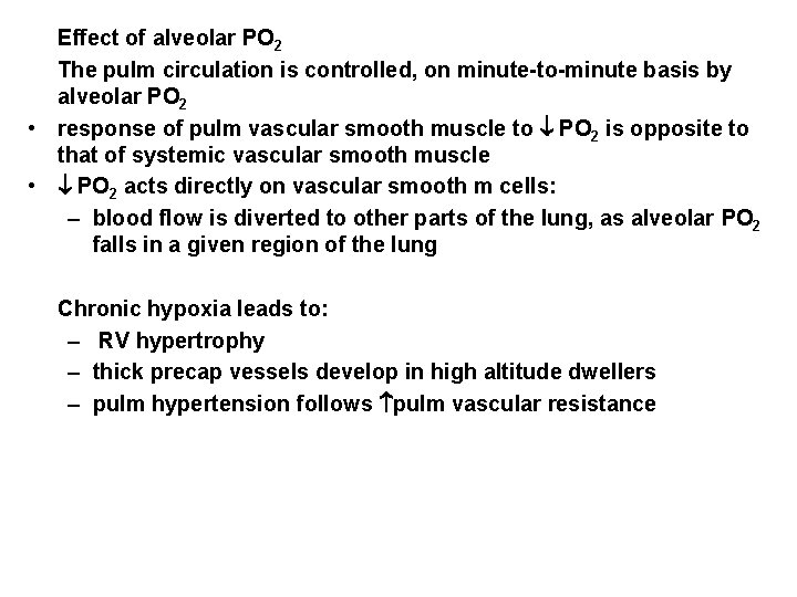 Effect of alveolar PO 2 The pulm circulation is controlled, on minute-to-minute basis by