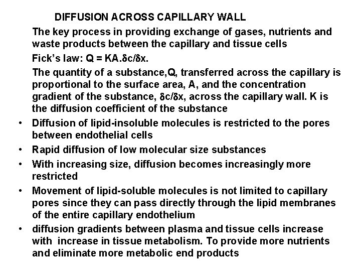  • • • DIFFUSION ACROSS CAPILLARY WALL The key process in providing exchange