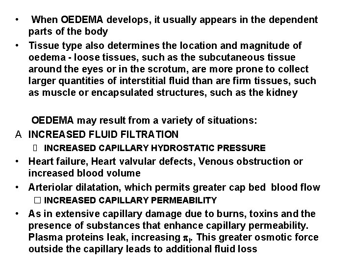  • When OEDEMA develops, it usually appears in the dependent parts of the