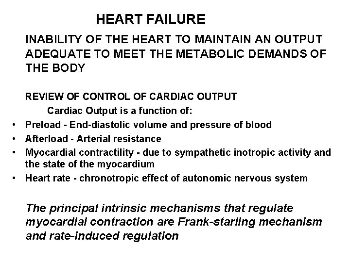 HEART FAILURE INABILITY OF THE HEART TO MAINTAIN AN OUTPUT ADEQUATE TO MEET THE