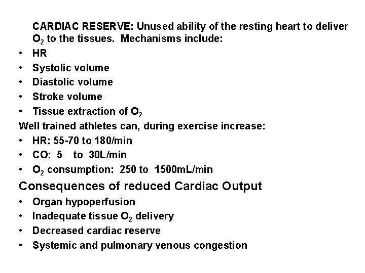 CARDIAC RESERVE: Unused ability of the resting heart to deliver O 2 to the