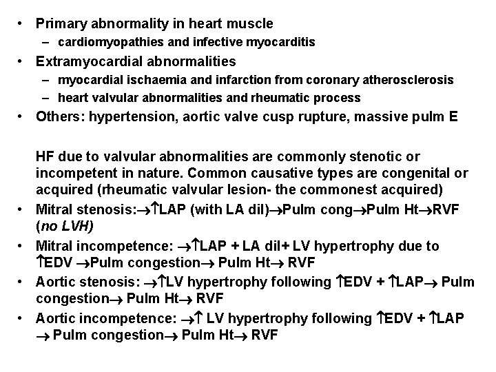  • Primary abnormality in heart muscle – cardiomyopathies and infective myocarditis • Extramyocardial