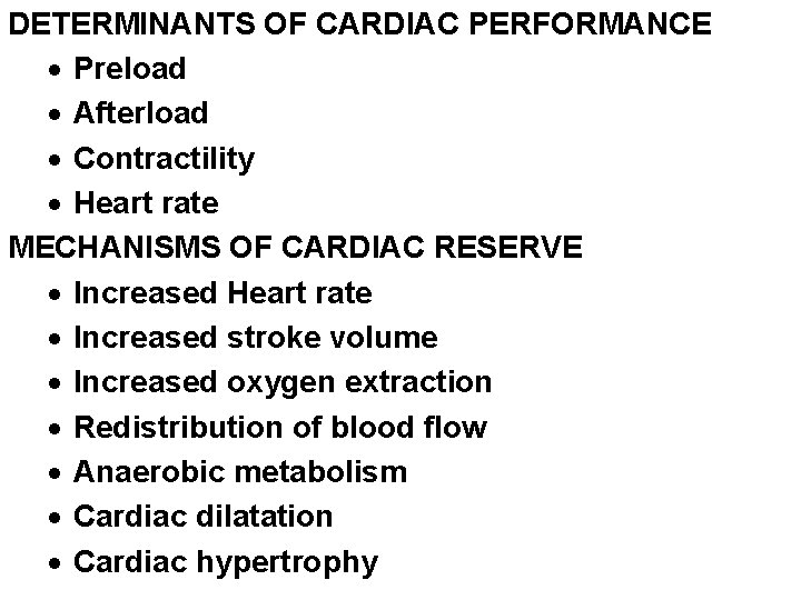 DETERMINANTS OF CARDIAC PERFORMANCE · Preload · Afterload · Contractility · Heart rate MECHANISMS