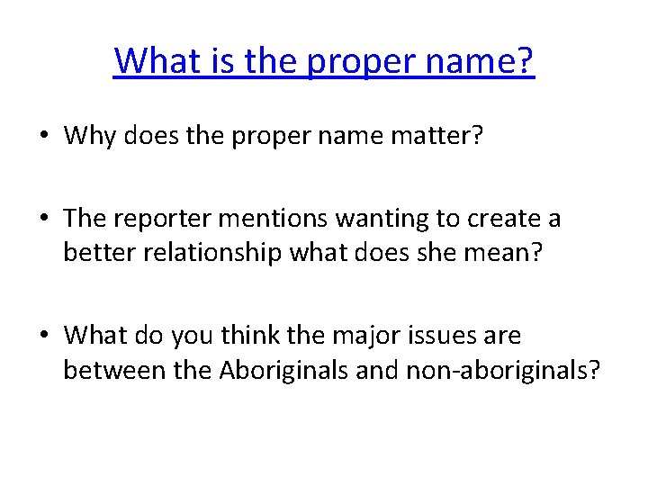 What is the proper name? • Why does the proper name matter? • The