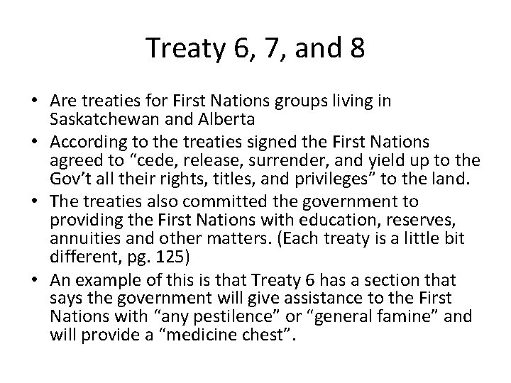 Treaty 6, 7, and 8 • Are treaties for First Nations groups living in