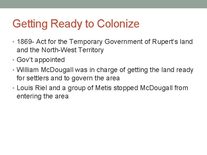 Getting Ready to Colonize • 1869 - Act for the Temporary Government of Rupert’s