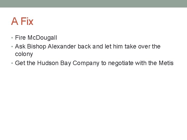 A Fix • Fire Mc. Dougall • Ask Bishop Alexander back and let him