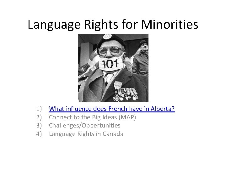 Language Rights for Minorities 1) 2) 3) 4) What influence does French have in