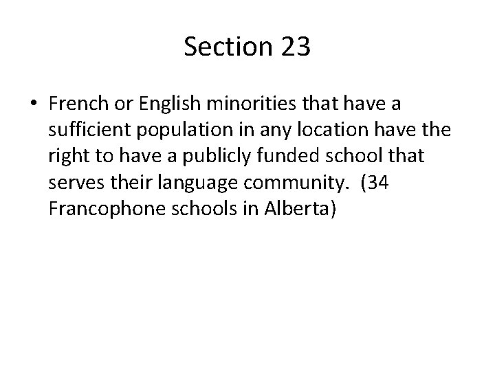 Section 23 • French or English minorities that have a sufficient population in any