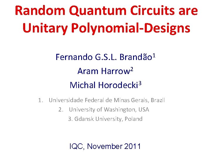 Random Quantum Circuits are Unitary Polynomial-Designs Fernando G. S. L. Brandão 1 Aram Harrow