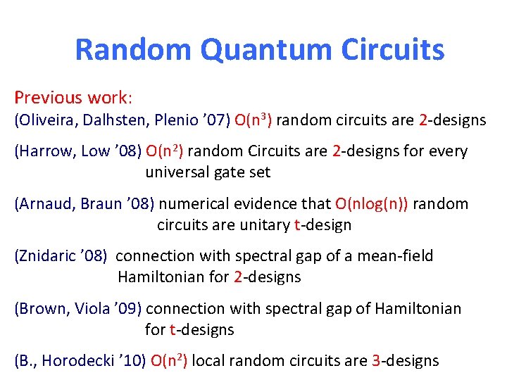 Random Quantum Circuits Previous work: (Oliveira, Dalhsten, Plenio ’ 07) O(n 3) random circuits