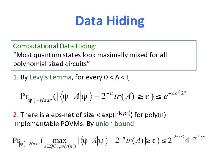 Data Hiding Computational Data Hiding: “Most quantum states look maximally mixed for all polynomial