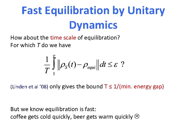 Fast Equilibration by Unitary Dynamics How about the time scale of equilibration? For which