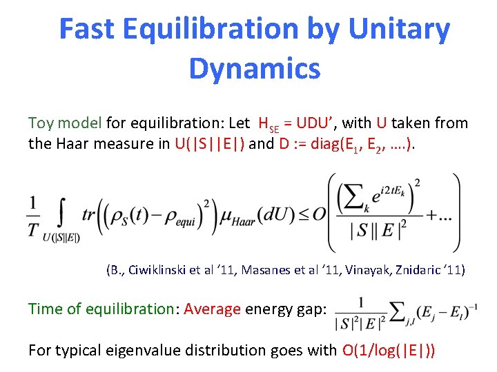 Fast Equilibration by Unitary Dynamics Toy model for equilibration: Let HSE = UDU’, with Fast Equilibration by Unitary Dynamics Toy model for equilibration: Let HSE = UDU’, with