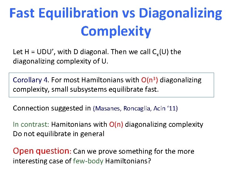 Fast Equilibration vs Diagonalizing Complexity Let H = UDU’, with D diagonal. Then we Fast Equilibration vs Diagonalizing Complexity Let H = UDU’, with D diagonal. Then we