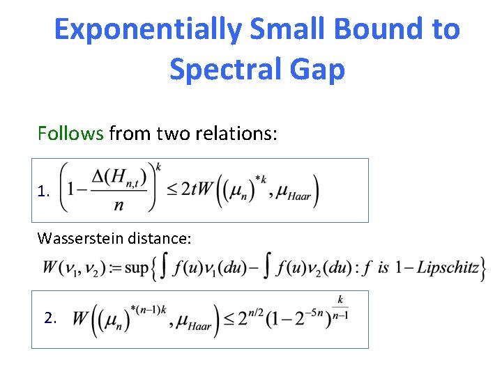 Exponentially Small Bound to Spectral Gap Follows from two relations: 1. Wasserstein distance: 2.