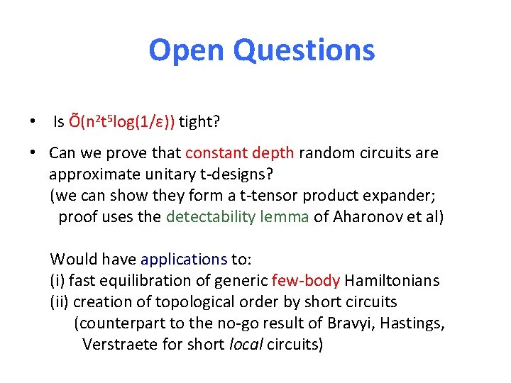 Open Questions • Is Õ(n 2 t 5 log(1/ε)) tight? • Can we prove