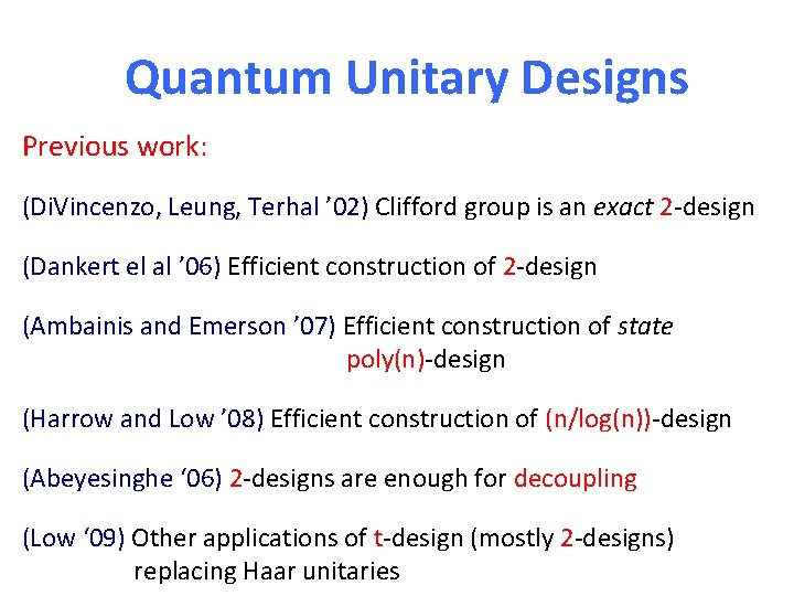 Quantum Unitary Designs Previous work: (Di. Vincenzo, Leung, Terhal ’ 02) Clifford group is