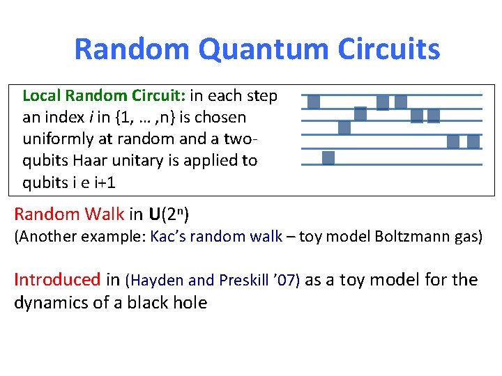 Random Quantum Circuits Local Random Circuit: in each step an index i in {1,