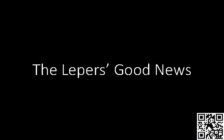 The Lepers’ Good News The Lepers’ Good News