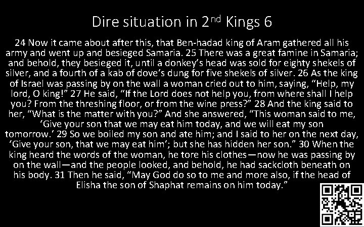 Dire situation in 2 nd Kings 6 24 Now it came about after this, Dire situation in 2 nd Kings 6 24 Now it came about after this,