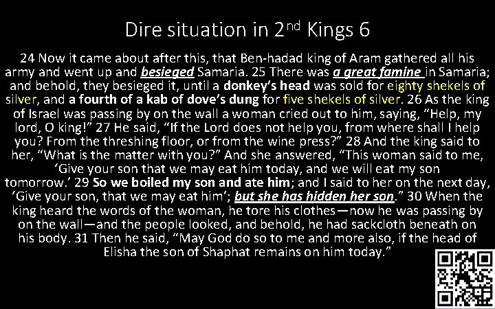 Dire situation in 2 nd Kings 6 24 Now it came about after this, Dire situation in 2 nd Kings 6 24 Now it came about after this,