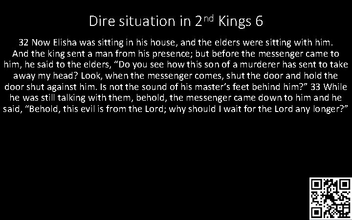 Dire situation in 2 nd Kings 6 32 Now Elisha was sitting in his Dire situation in 2 nd Kings 6 32 Now Elisha was sitting in his