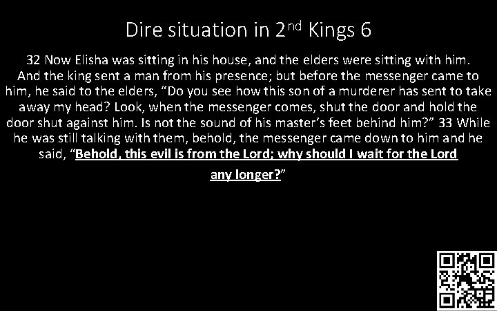 Dire situation in 2 nd Kings 6 32 Now Elisha was sitting in his Dire situation in 2 nd Kings 6 32 Now Elisha was sitting in his