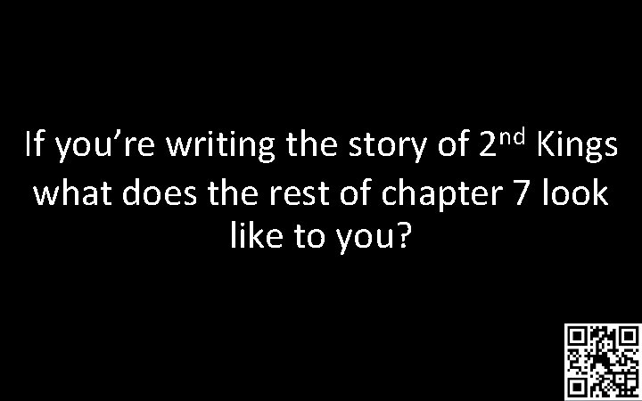 If you’re writing the story of 2 nd Kings what does the rest of If you’re writing the story of 2 nd Kings what does the rest of