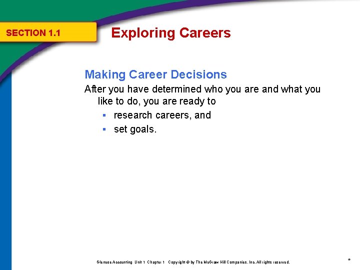 SECTION 1. 1 Exploring Careers Making Career Decisions After you have determined who you
