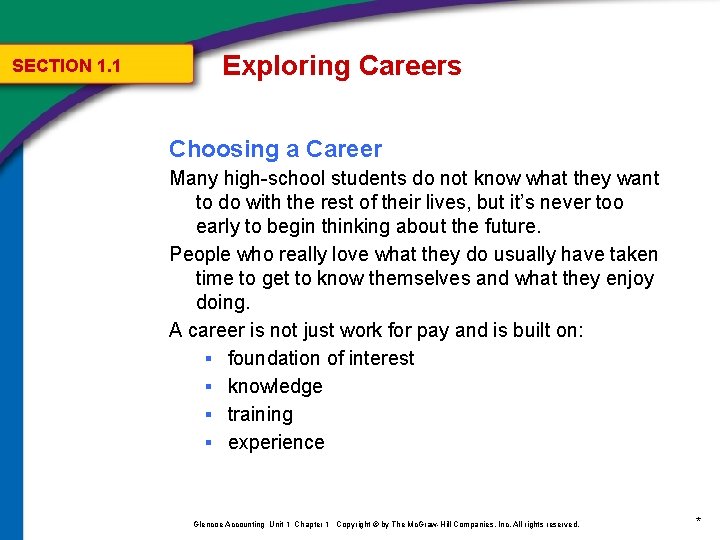 SECTION 1. 1 Exploring Careers Choosing a Career Many high-school students do not know