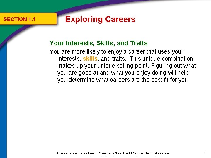 SECTION 1. 1 Exploring Careers Your Interests, Skills, and Traits You are more likely