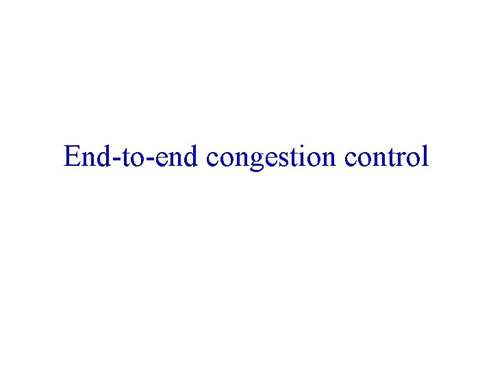 End-to-end congestion control 