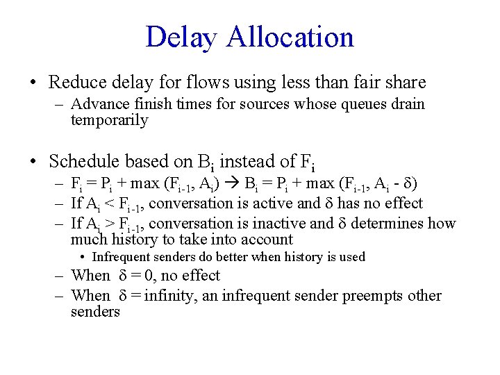 Delay Allocation • Reduce delay for flows using less than fair share – Advance