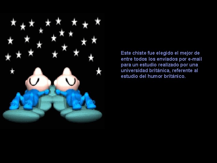 Este chiste fue elegido el mejor de entre todos los enviados por e-mail para