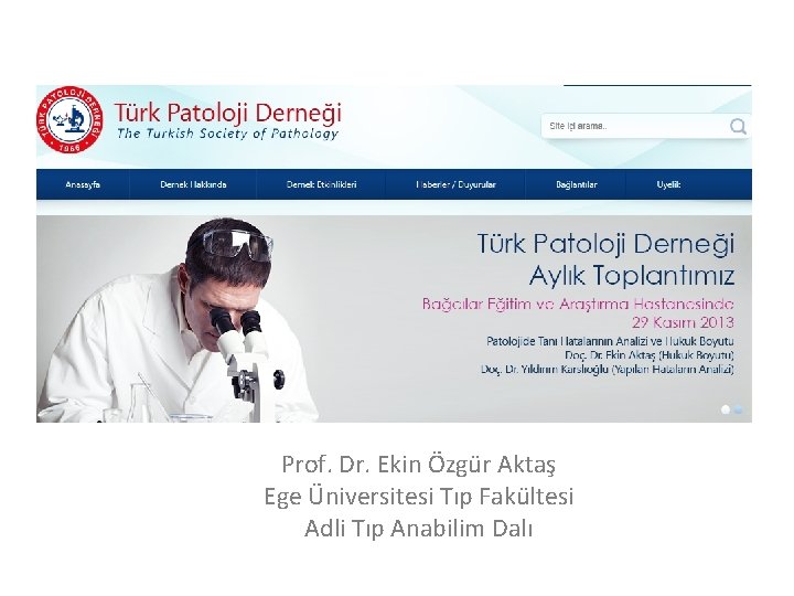 Prof. Dr. Ekin Özgür Aktaş Ege Üniversitesi Tıp Fakültesi Adli Tıp Anabilim Dalı 