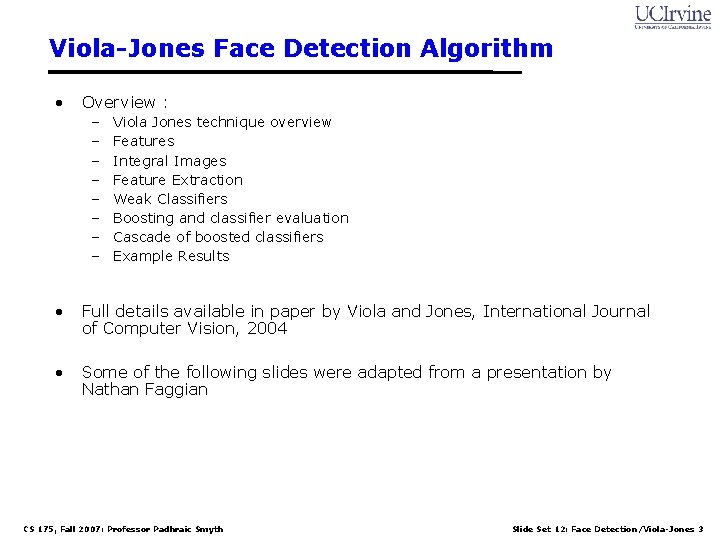 Viola-Jones Face Detection Algorithm • Overview : – – – – Viola Jones technique