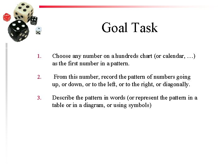 Goal Task 1. Choose any number on a hundreds chart (or calendar, …) as