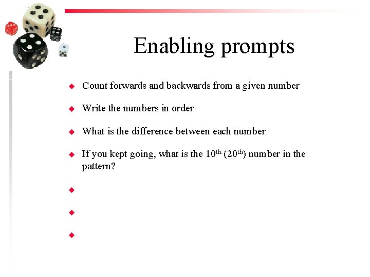 Enabling prompts u Count forwards and backwards from a given number u Write the
