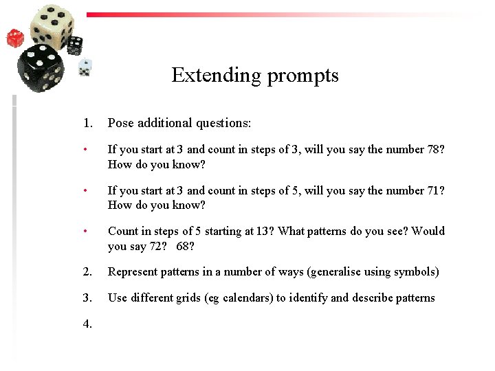 Extending prompts 1. Pose additional questions: • If you start at 3 and count