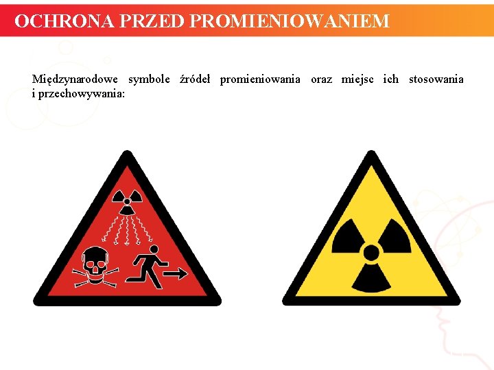 OCHRONA PRZED PROMIENIOWANIEM Międzynarodowe symbole źródeł promieniowania oraz miejsc ich stosowania i przechowywania: informatyka