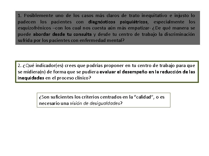 1. Posiblemente uno de los casos más claros de trato inequitativo e injusto lo