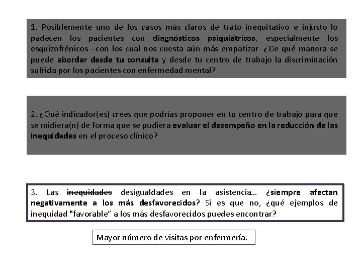 1. Posiblemente uno de los casos más claros de trato inequitativo e injusto lo