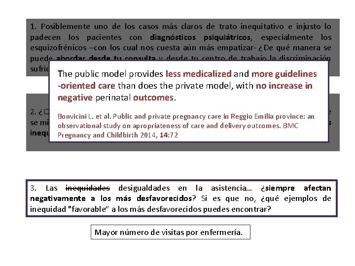 1. Posiblemente uno de los casos más claros de trato inequitativo e injusto lo