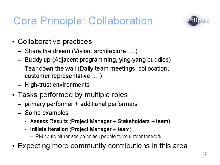 Core Principle: Collaboration • Collaborative practices – Share the dream (Vision, architecture, …) –