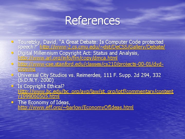 References • Touretzky, David, “A Great Debate: Is Computer Code protected • • •