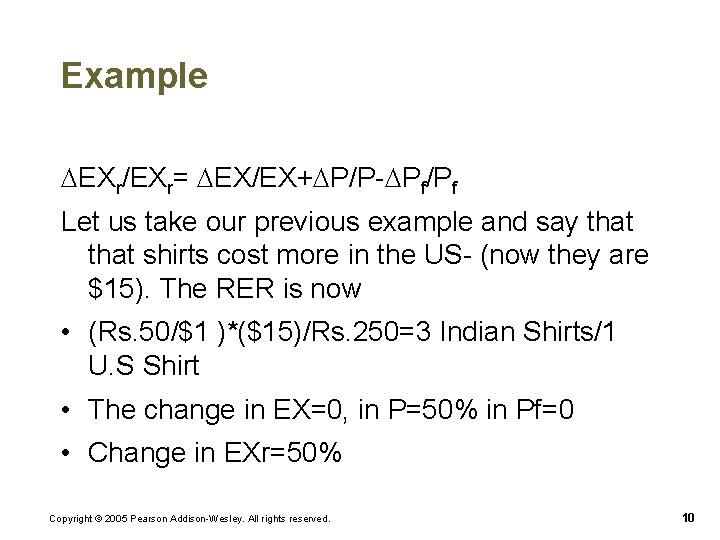 Example DEXr/EXr= DEX/EX+DP/P-DPf/Pf Let us take our previous example and say that shirts cost