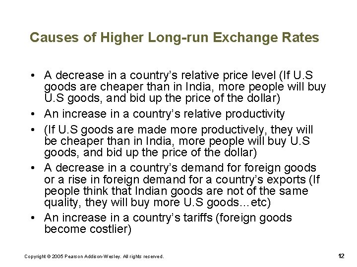 Causes of Higher Long-run Exchange Rates • A decrease in a country’s relative price