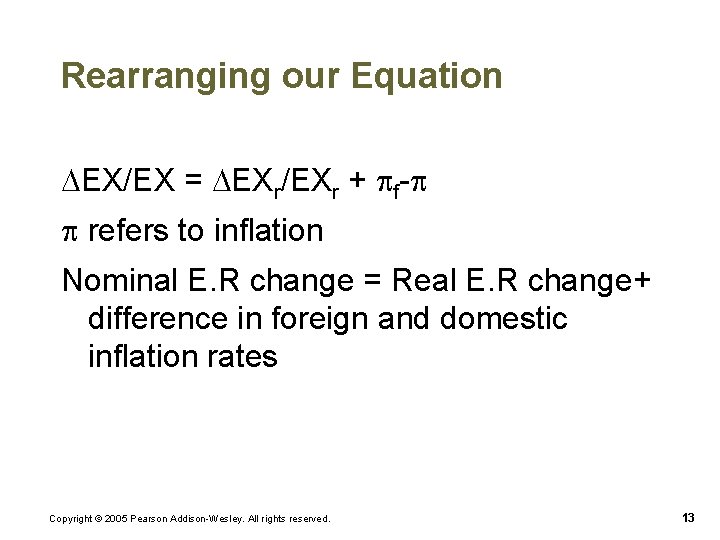 Rearranging our Equation DEX/EX = DEXr/EXr + pf-p p refers to inflation Nominal E.