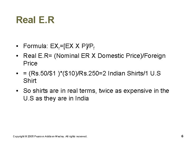 Real E. R • Formula: EXr=[EX X P]/Pf • Real E. R= (Nominal ER